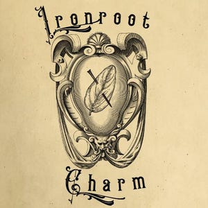 May include: An antique-style illustration on a parchment background. The image features a decorative emblem with the words "Ironroot Charm" in ornate lettering. The emblem includes a leaf pierced by two crossed nails.