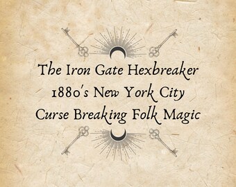 Może przedstawiać: Obraz w stylu vintage z tekstem: "The Iron Gate Hexbreaker 1880's New York City Curse Breaking Folk Magic". Projekt zawiera klucze, promienie słoneczne i półksiężyce.