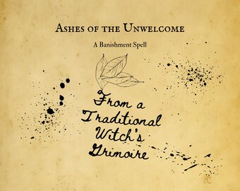 Może przedstawiać: Projekt w stylu vintage na papierze pergaminowym z tekstem "Ashes of the Unwelcome, A Banishment Spell". Obraz przedstawia skupisko liści i plamy atramentu, ze słowami "From a Traditional Witch's Grimoire" w eleganckim skrypcie.