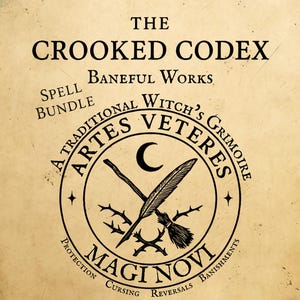 May include: A vintage-style illustration with the text "The Crooked Codex" and "Baneful Works." The design features a circular emblem with a crescent moon, quill, and broom, surrounded by text including "Artes Veteres" and "Magi Novi."