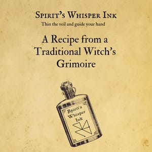 May include: A vintage-style image with text that reads "Spirit's Whisper Ink" and "A Recipe from a Traditional Witch's Grimoire." A small, antique-looking bottle of ink is featured, with a label that includes the text "Spirit's Whisper Ink."