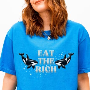 Eat The Rich Shirt - Funny Orca Protest Tee, Leftist Tee, Tax the Rich, Orca Shirt, Anti Oligarchy, Anti Trump Shirt, Leftist Cottagecore