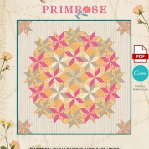 May include: A digital download quilt pattern titled "Primrose." The design features a circular starburst pattern in shades of pink, yellow, and gray on a cream background. The text "Quilt Pattern" and "Primrose" are displayed at the top. The pattern is available as a PDF.