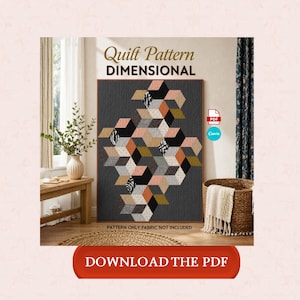 Op de afbeelding: Een quiltpatroon met de titel "Dimensional" wordt getoond. Het quiltontwerp bevat geometrische vormen in tinten grijs, zwart, oranje en roze. De tekst "Download the PDF" staat op een rode knop onderaan. De woorden "Pattern Only Fabric Not Included" zijn ook zichtbaar.