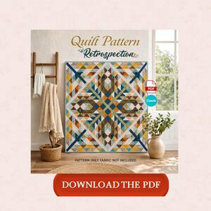 May include: A colorful quilt pattern titled "Retrospection" with geometric shapes in shades of blue, orange, and brown. The text "DOWNLOAD THE PDF" is on a red button at the bottom. A wooden ladder and a woven basket are also visible.