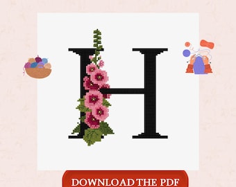 Floral Letter H Cross Stitch Pattern PDF, Hollyhock Monogram Initial Embroidery Design, Alphabet Needlework, Instant Download