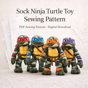 May include: Four handmade sock Ninja Turtle toys, each with a different colored mask: red, blue, orange, and purple. The toys have yellow chest plates, brown belts, and camouflage-patterned bodies. The text reads "Sock Ninja Turtle Toy Sewing Pattern."