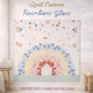 Peut inclure: Un patron de quilt intitulé "Rainbow Glow" présentant un motif arc-en-ciel aux couleurs pastel. La courtepointe est affichée sur un mur. Le texte "PATTERN ONLY—FABRIC NOT INCLUDED" est en bas.