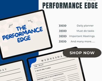 May include: Digital planner design with the text "THE PERFORMANCE EDGE" in blue. The image includes a daily planner, must-do tasks, and important meetings. The phrase "SHOP NOW" is also visible.