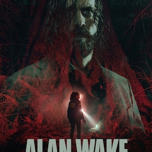 Könnte beinhalten: Ein Poster mit dem Gesicht eines bärtigen Mannes, das über eine dunkle Waldszene gelegt ist. Im Vordergrund steht ein FBI-Agent mit einer Taschenlampe, die den Wald beleuchtet. Der Text ALAN WAKE erscheint in großen, weißen Buchstaben unten.