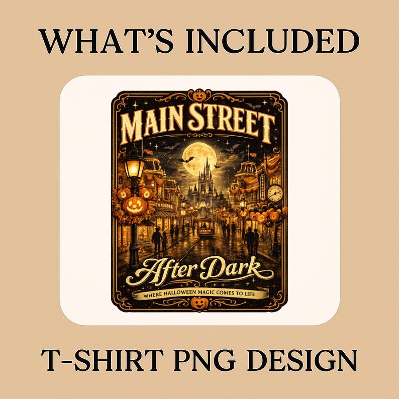 May include: A rectangular graphic design featuring a nighttime street scene with a castle in the distance, illuminated by a full moon and street lamps. The text reads MAIN STREET After Dark WHERE HALLOWEEN MAGIC COMES TO LIFE in orange and cream.