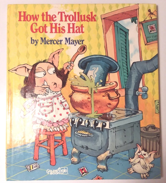 How the Trollusk Got His Hat Mercer Mayer Hardback Etsy