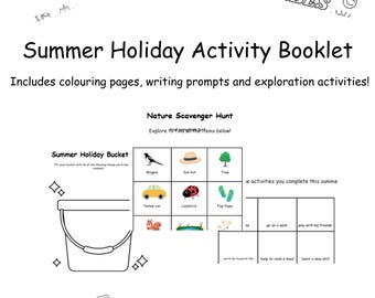 May include: A black and white activity booklet titled "Summer Holiday Activity Booklet" with coloring pages, writing prompts, and exploration activities. Includes a nature scavenger hunt and a summer holiday bucket list.