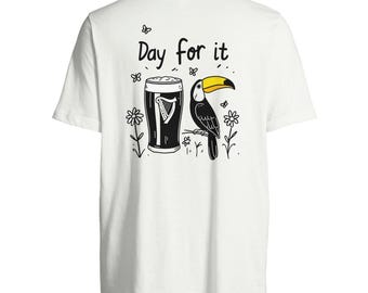 Guinness T-Shirt - Day For It - Guinness Inspired Funny Toucan Beer Shirt