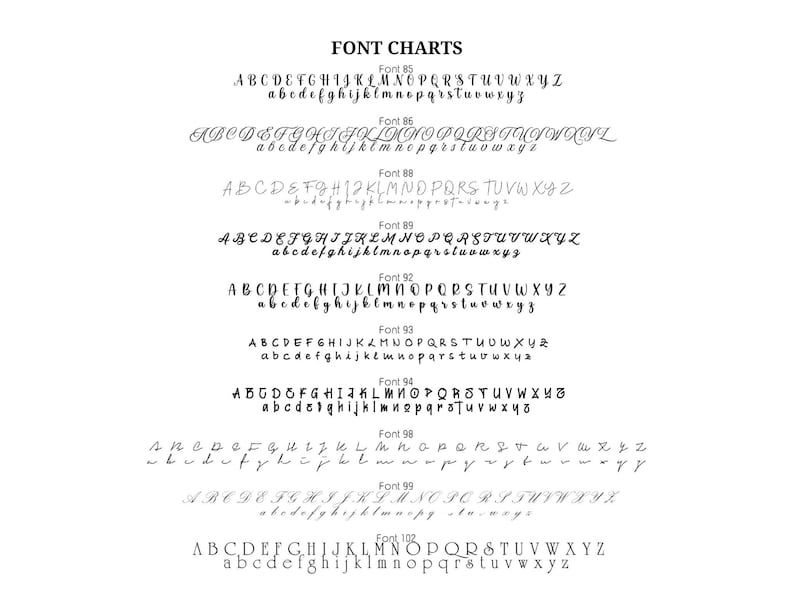 May include: A black and white font chart displaying ten distinct alphabet styles labelled Font 85, 86, 88, 89, 92, 93, 94, 98, 99, and 102. Each entry features both uppercase and lowercase letters in various calligraphic, script, and decorative typefaces.