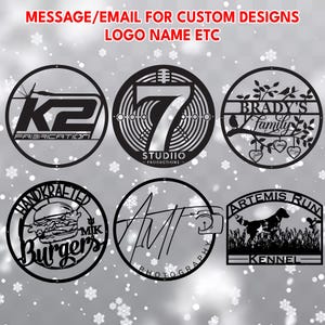 May include: Six circular black metal signs featuring custom laser-cut designs including logos, family names, and graphics. The top text reads MESSAGE/EMAIL FOR CUSTOM DESIGNS LOGO NAME ETC. Each sign displays unique typography and imagery.