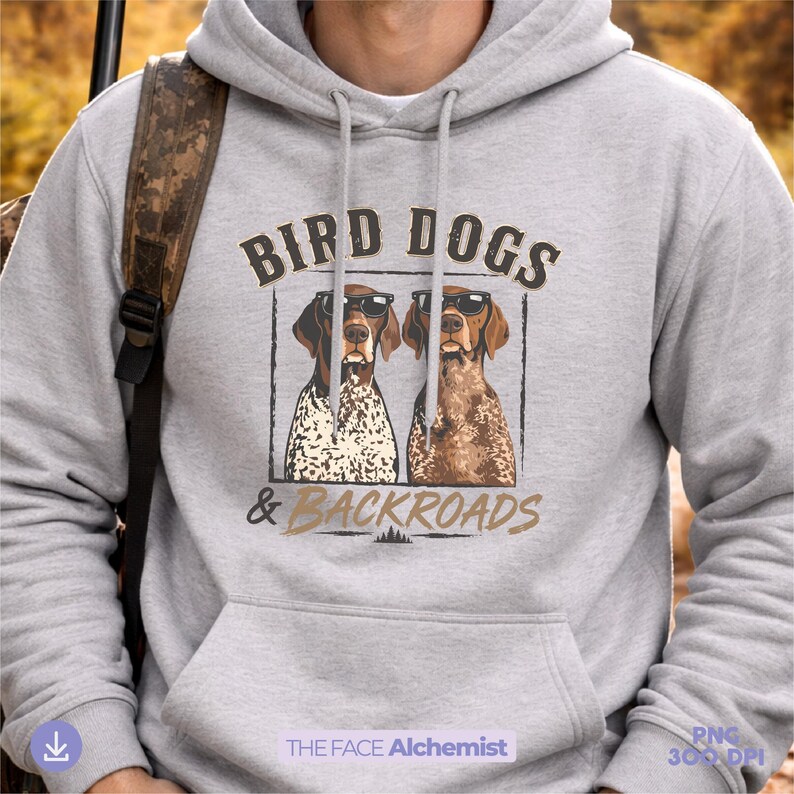 bird dogs and backroads png featuring german shorthaired pointer hunting dogs wearing sunglasses for outdoorsman shirt design and hunting dog lover sublimation
