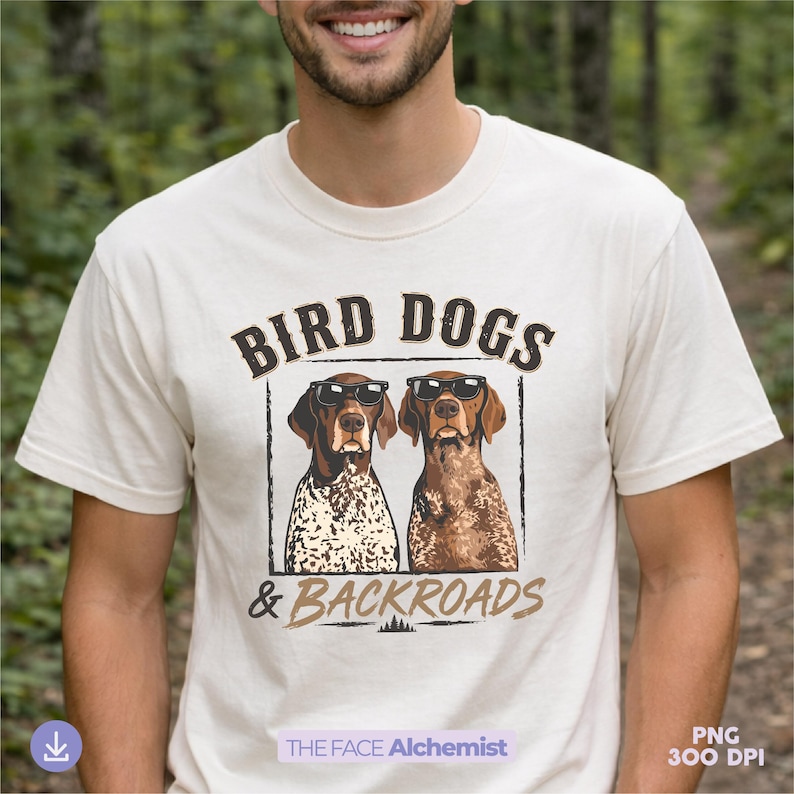 bird dogs and backroads png featuring german shorthaired pointer hunting dogs wearing sunglasses for outdoorsman shirt design and hunting dog lover sublimation