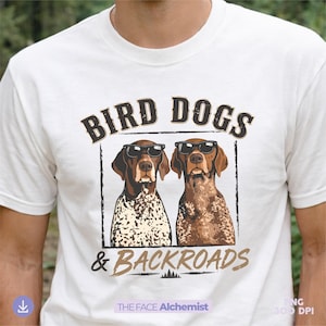 bird dogs and backroads png featuring german shorthaired pointer hunting dogs wearing sunglasses for outdoorsman shirt design and hunting dog lover sublimation