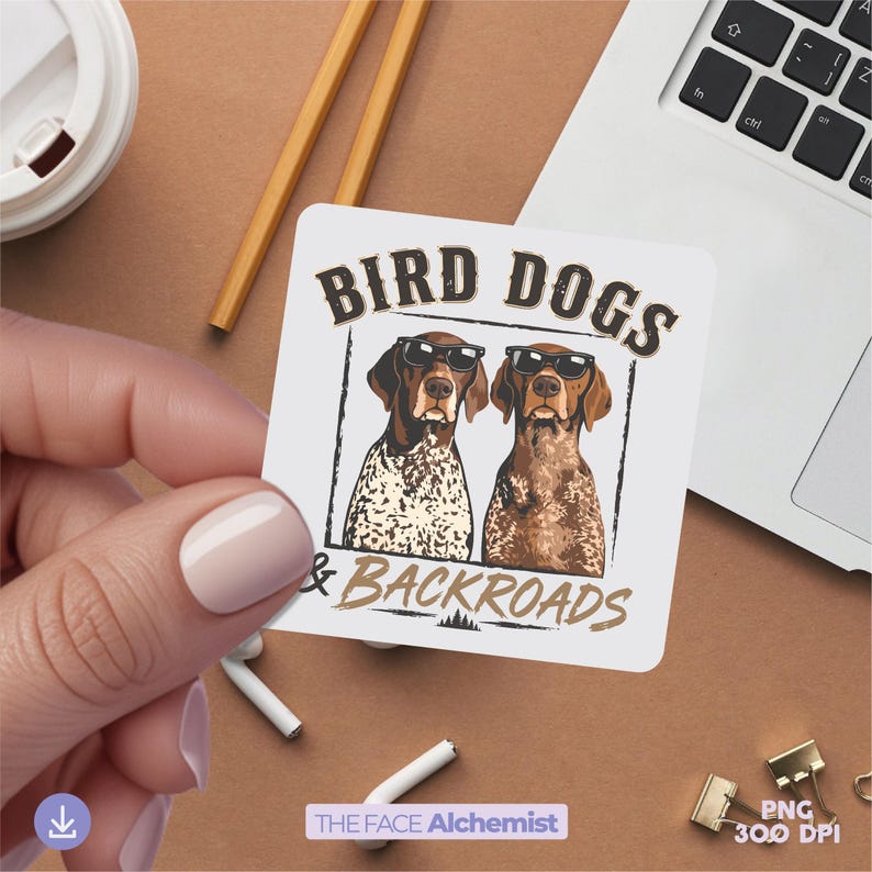 bird dogs and backroads png featuring german shorthaired pointer hunting dogs wearing sunglasses for outdoorsman shirt design and hunting dog lover sublimation