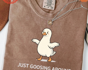 Camiseta "Simplemente haciendo el tonto" / Camiseta divertida de ganso / Camiseta divertida de ganso / Camiseta con estampado de animales adorables / Colores unisex cómodos