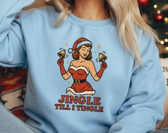 Funny Christmas Sweatshirt – Jingle Till I Tingle Ugly Xmas Sweater | Naughty White Elephant Gift for Adults