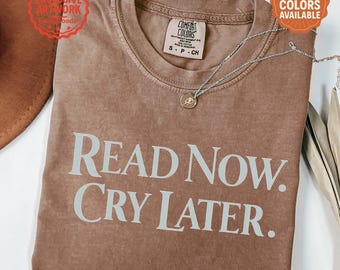 Read Now Cry Later Shirt | Funny Book Lover T Shirt | Booktok Reading Tee | Bookish Humor Gift | Bookworm Shirt