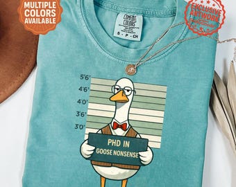 PhD in Gans Unsinn Shirt, lustiges Lehrer T-Shirt, lustiges Abschlussgeschenk, dumme Gans Meme Shirt, Komfort Farben Grafik T-Shirt