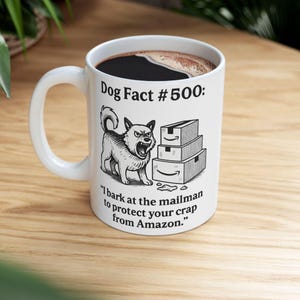 Humorous Dog Lover Ceramic Mug, Funny Pet Owner Gift, Cute Dog Quote Mug, Coffee Cup for Dog Owners, Birthday, Holiday, Gift for Him/Her