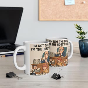 Humorous Boss Mug - Funny Office Coffee Cup, Great Gift for Managers, Funny Quotes, 11oz/15oz, Office Decor, Boss Day Gift