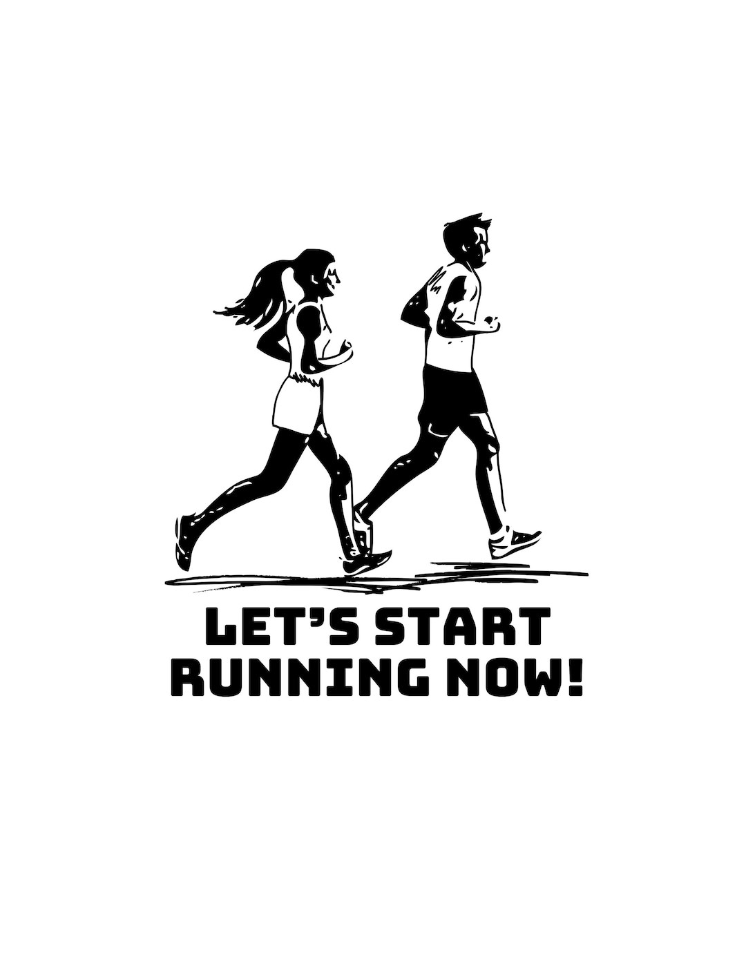 Let’s Start Running Now Motivational Running Design With Png, Jpg, and ...