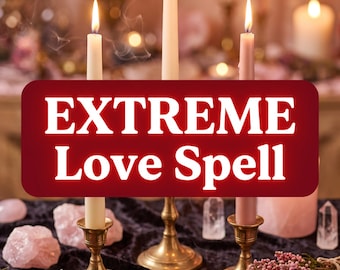 May include: Three lit taper candles in brass holders stand behind a bowl of dried flower petals and herbs. A dark red rectangular sign with white text reads EXTREME Love Spell. Pink rose quartz crystals and sprigs of heather surround the base.