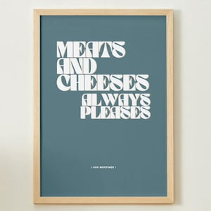 Meats & Cheeses, Always Pleases - Bob Mortimer Quote Print - UK British Comedy - Green
