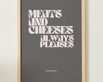 Vlees en kaas, altijd lekker - Bob Mortimer Quote Print - UK British Comedy