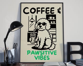 Coffee and Dog Art Print: Pawsitive Vibes Poster (Digital Download)