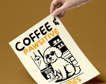 Coffee and Dog Art Print: Pawsitive Vibes Poster (Digital Download)