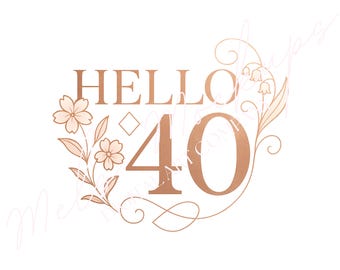 Hello Forty SVG: 40. Geburtstag Shirt Design (Digitaler Download)