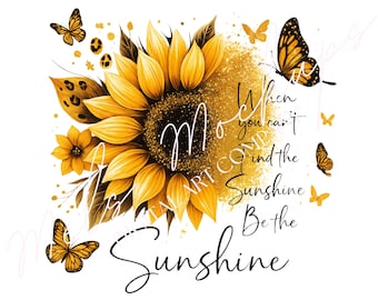 Sunflower Quote PNG, Inspirational Art, Sublimation Design (Digital Download)
