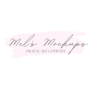 May include: A logo for "Mel's Mockups" featuring elegant cursive text over a light pink brushstroke. Below, in a sans-serif font, it reads "DIGITAL ART COMPANY" on a white background.
