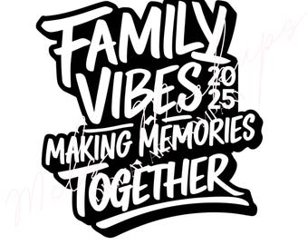 Family Vibes 2025 SVG, Vacation Shirt Design (Digital Download)