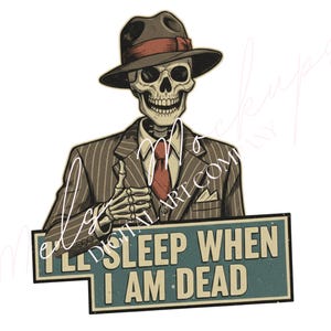 Vintage Retro Ill Sleep When I Am Dead Humor Sarcastic PNG