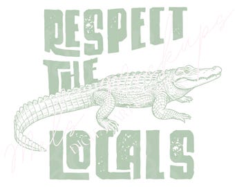 Respect The Locals Florida Alligator Funny PNG
