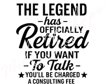Funny Retirement SVG, Legend Retired Design (Digital Download)