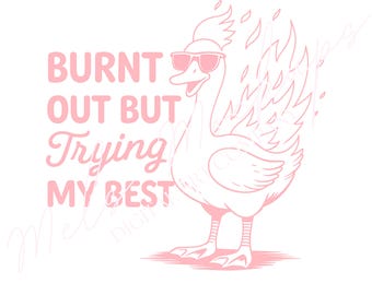 Funny Goose Burnt Out SVG, geestelijke gezondheid png, stickermok ontwerp (digitale download)
