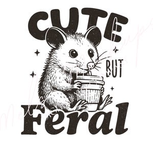 Cute But Feral Possum Svg Png, Funny Sarcastic Quote Svg, Vintage Retro Svg, Snarky Humor Svg, Adult Summer Shirt Svg, Cricut Sublimation