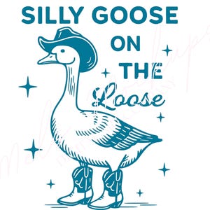 Silly Goose SVG PNG, Cowboy Goose SVG, Funny Goose Shirt Design, Adult Humor svg, Farm Animal svg, Cricut Cut Files, Sublimation png