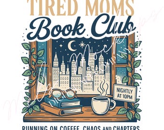 Tired Moms Book Club PNG, Coffee Chaos Design (Digital Download)