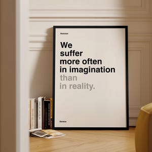 Stoic quote wall art, Seneca Quote Print, Minimalist Decor, We suffer more often in imagination than in reality