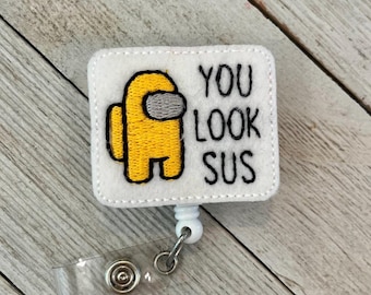 You look sus badge reel, you look sus ID holder, among us feltie, badge pull