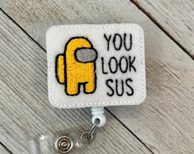 You look sus badge reel, you look sus ID holder, among us feltie, badge pull